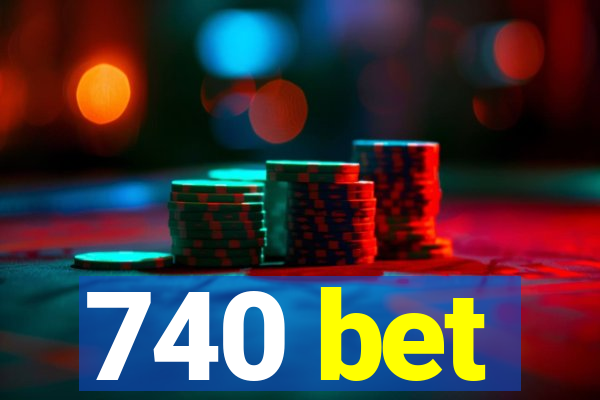 740 bet